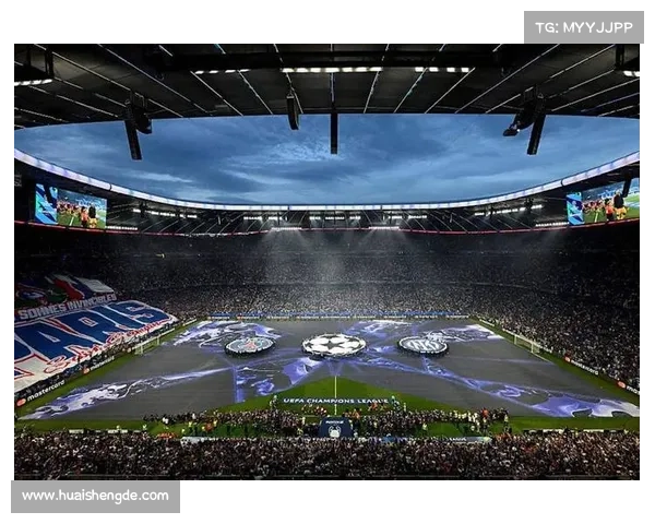 2021欧冠决赛球场独特设计与赛事氛围如何影响比赛体验
