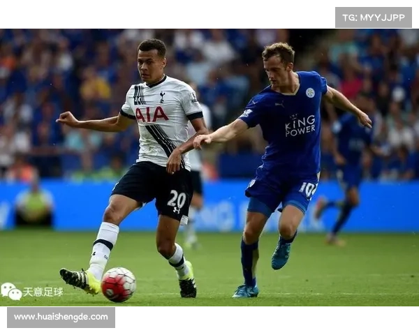 如何深入分析英超热刺与莱斯特城比赛的战术布局与关键因素